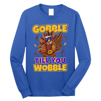 Gobble Till You Wobble Turkey Outfit Thanksgiving Gift Long Sleeve Shirt