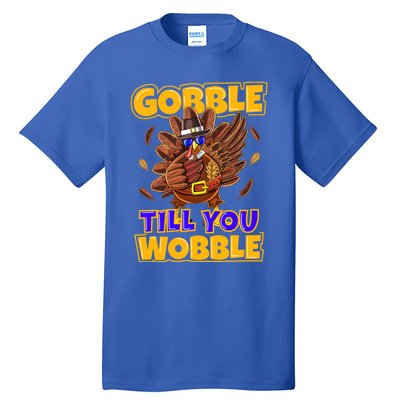 Gobble Till You Wobble Turkey Outfit Thanksgiving Gift Tall T-Shirt