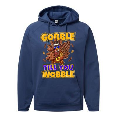 Gobble Till You Wobble Turkey Outfit Thanksgiving Gift Performance Fleece Hoodie