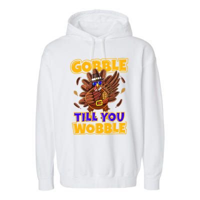 Gobble Till You Wobble Turkey Outfit Thanksgiving Gift Garment-Dyed Fleece Hoodie