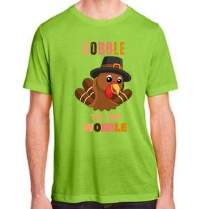 Gobble Til You Wobble Cool Gift Outfit Thanksgiving Gift Adult ChromaSoft Performance T-Shirt