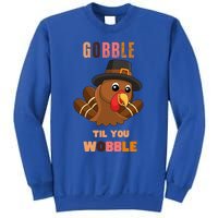 Gobble Til You Wobble Cool Gift Outfit Thanksgiving Gift Sweatshirt