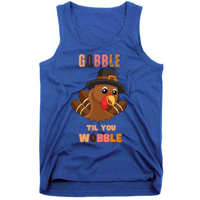 Gobble Til You Wobble Cool Gift Outfit Thanksgiving Gift Tank Top