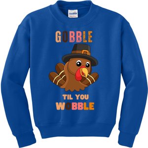 Gobble Til You Wobble Cool Gift Outfit Thanksgiving Gift Kids Sweatshirt