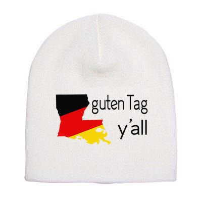 Guten Tag YAll Bavaria Louisiana Oktoberfest Tag Yall Short Acrylic Beanie