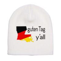 Guten Tag YAll Bavaria Louisiana Oktoberfest Tag Yall Short Acrylic Beanie