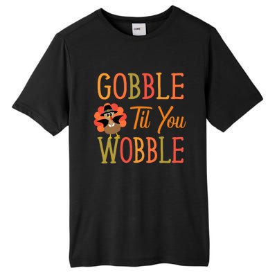 Gobble Til You Wobble Gift Tall Fusion ChromaSoft Performance T-Shirt