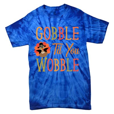 Gobble Til You Wobble Gift Tie-Dye T-Shirt