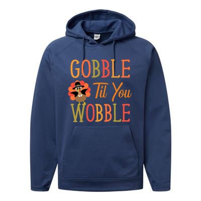 Gobble Til You Wobble Gift Performance Fleece Hoodie