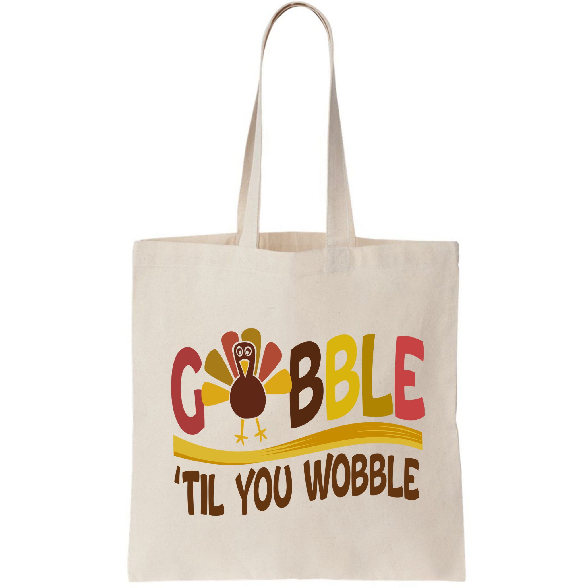 Gobble Til You Wobble Thanksgiving Funny Bag