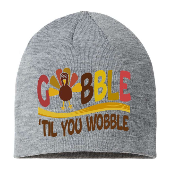 Gobble Til You Wobble Thanksgiving Funny Sustainable Beanie