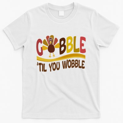Gobble Til You Wobble Thanksgiving Funny T-Shirt