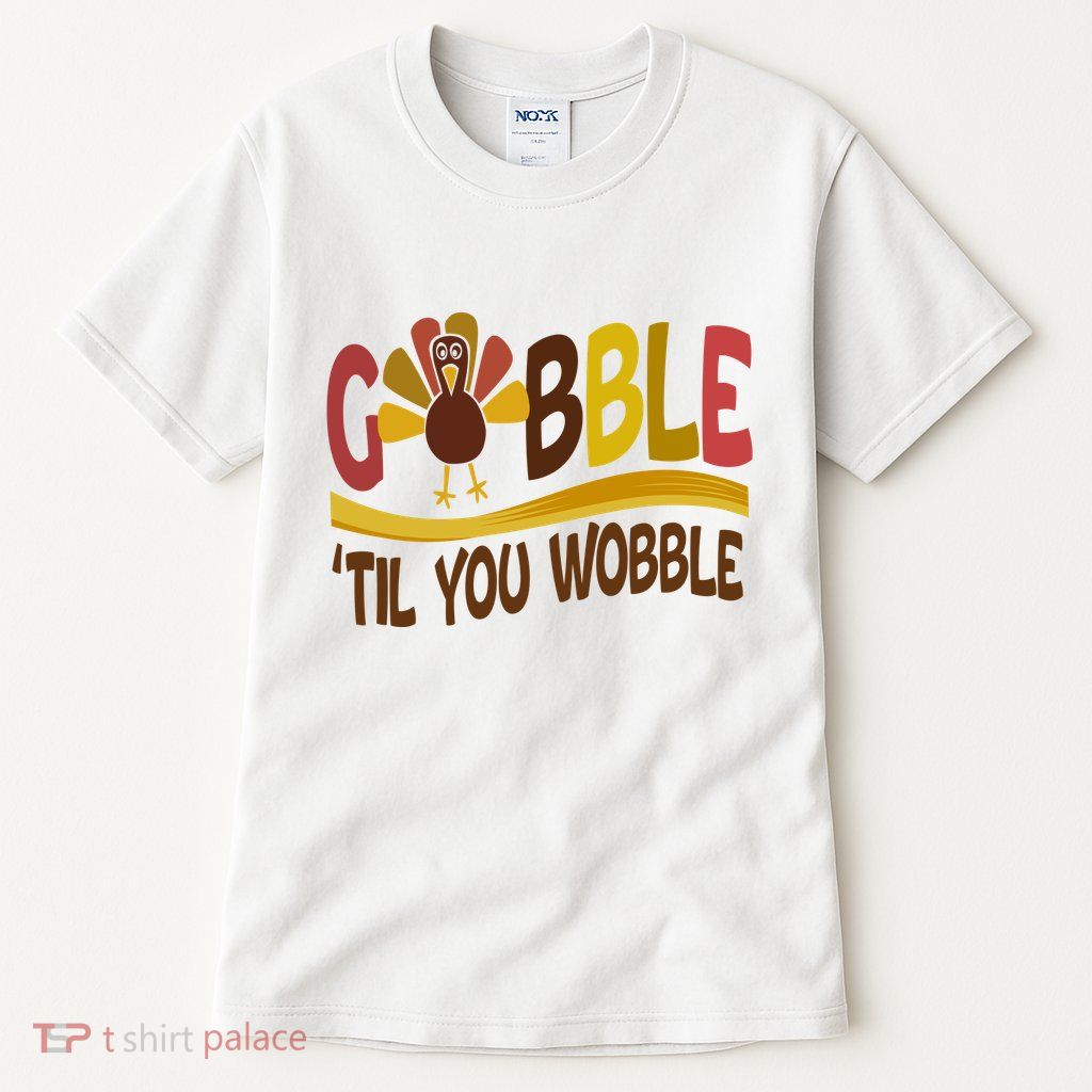 Gobble Til You Wobble Thanksgiving Funny Tall T-Shirt