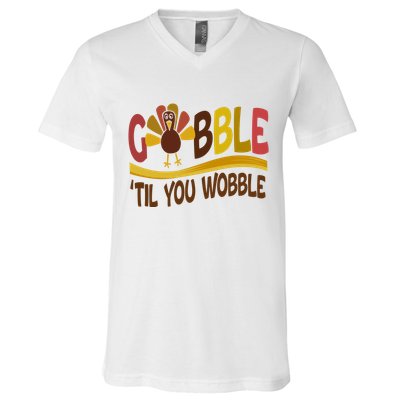 Gobble Til You Wobble Thanksgiving Funny V-Neck T-Shirt