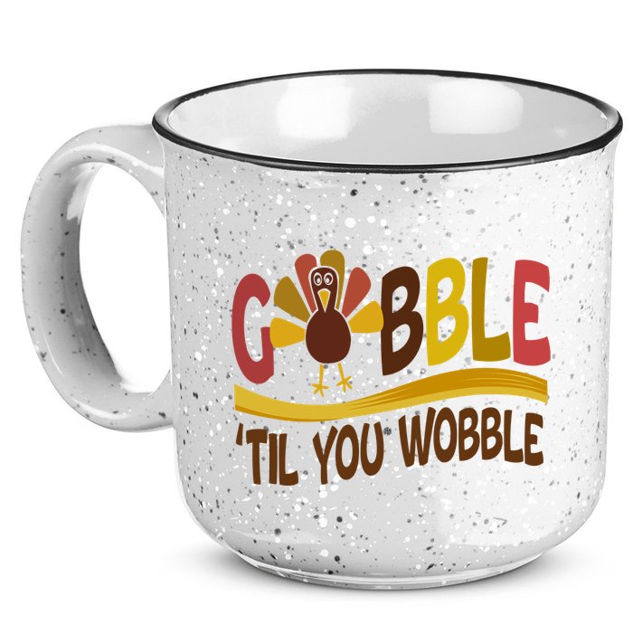 Gobble Til You Wobble Thanksgiving Funny 15oz Campfire Ceramic Mug