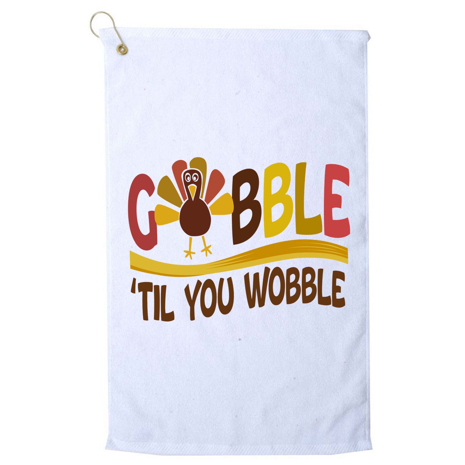 Gobble Til You Wobble Thanksgiving Funny Golf Towel