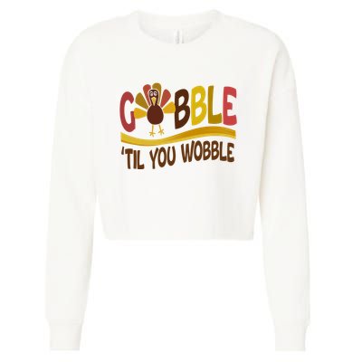 Gobble Til You Wobble Thanksgiving Funny Cropped Pullover Crew