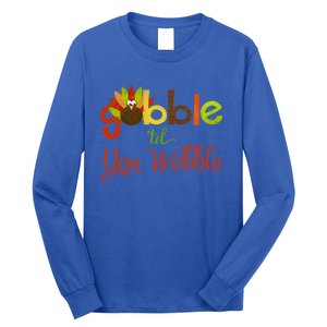 Gobble Til You Wobble Thanksgiving Turkey Cute Gift Long Sleeve Shirt