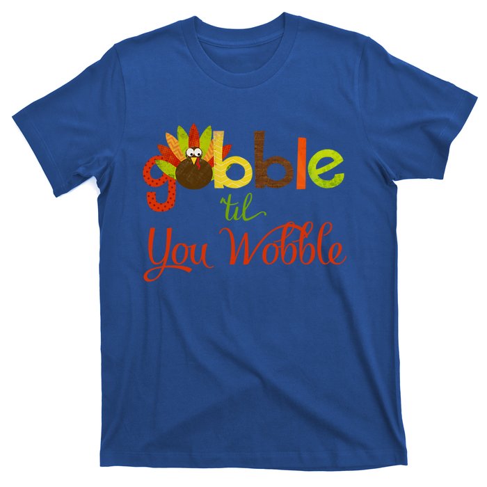 Gobble Til You Wobble Thanksgiving Turkey Cute Gift T-Shirt