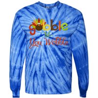 Gobble Til You Wobble Thanksgiving Turkey Cute Gift Tie-Dye Long Sleeve Shirt