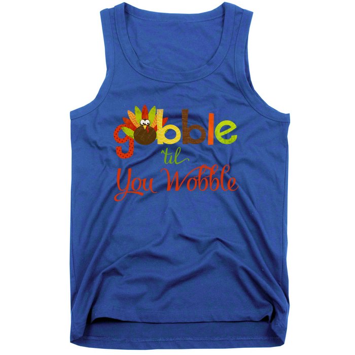 Gobble Til You Wobble Thanksgiving Turkey Cute Gift Tank Top