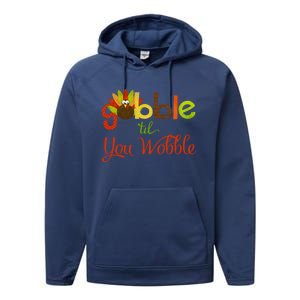 Gobble Til You Wobble Thanksgiving Turkey Cute Gift Performance Fleece Hoodie