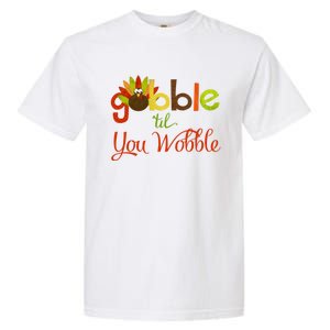 Gobble Til You Wobble Thanksgiving Turkey Cute Gift Garment-Dyed Heavyweight T-Shirt