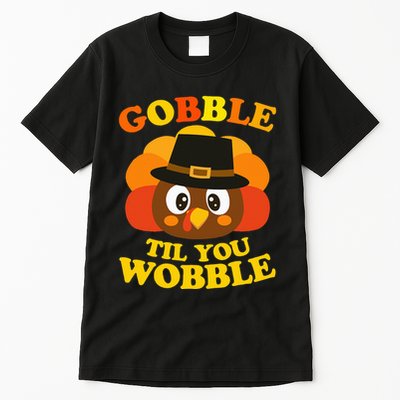 Gobble Til You Wobble Baby Outfit Thanksgiving Tall T-Shirt