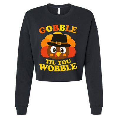 Gobble Til You Wobble Baby Outfit Thanksgiving Cropped Pullover Crew