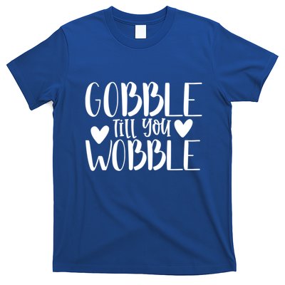Gobble Till You Wobble Funny Thanksgiving Saying Gift T-Shirt