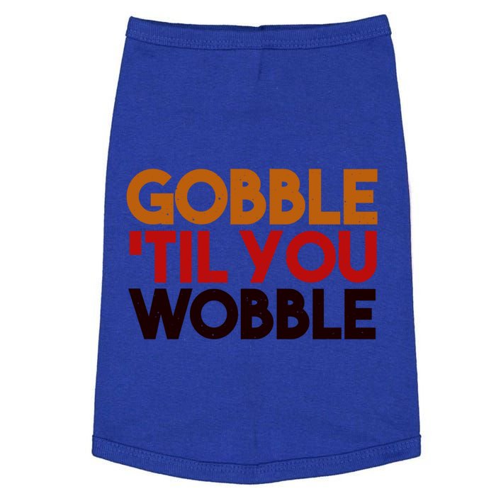 Gobble Till You Wobble Thanksgiving Funny Gift Doggie Tank