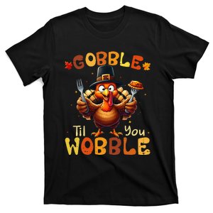 Gobble Til You Wobble Thanksgiving Turkey Gift T-Shirt