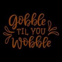 Gobble Til You Wobble Thanksgiving Funny 16oz Travel Tumbler