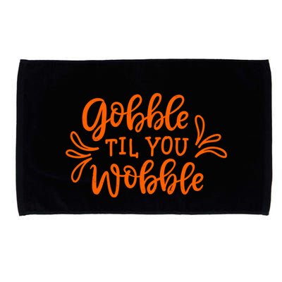Gobble Til You Wobble Thanksgiving Funny Microfiber Hand Towel