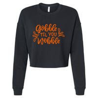 Gobble Til You Wobble Thanksgiving Funny Cropped Pullover Crew