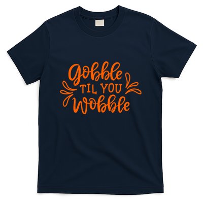 Gobble Til You Wobble Thanksgiving Funny T-Shirt