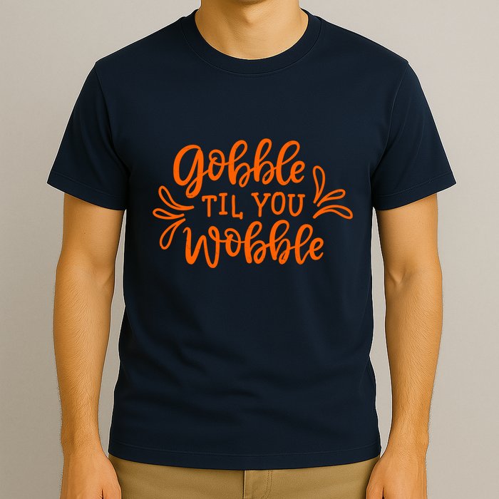 Gobble Til You Wobble Thanksgiving Funny T-Shirt