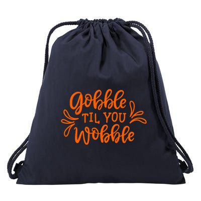 Gobble Til You Wobble Thanksgiving Funny Drawstring Bag