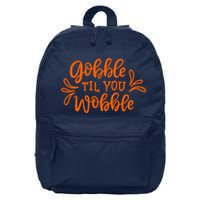 Gobble Til You Wobble Thanksgiving Funny 16 in Basic Backpack