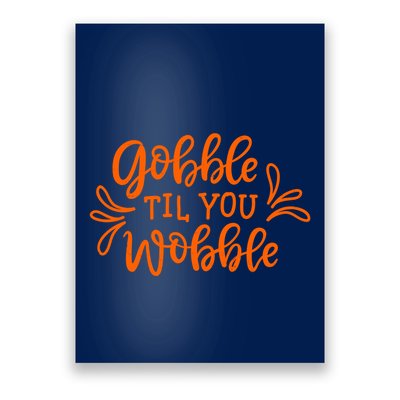 Gobble Til You Wobble Thanksgiving Funny Poster