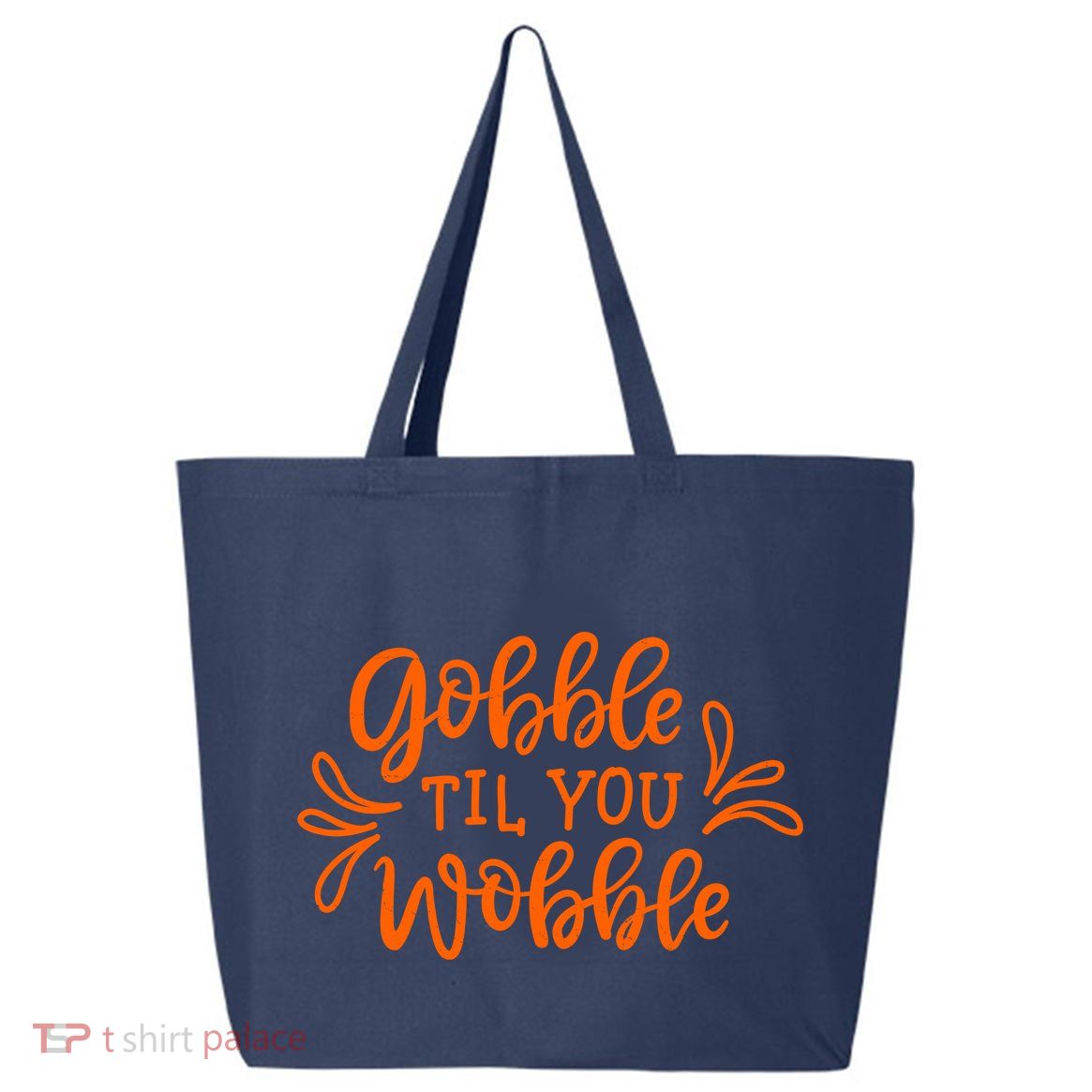 Gobble Til You Wobble Thanksgiving Funny 25L Jumbo Tote
