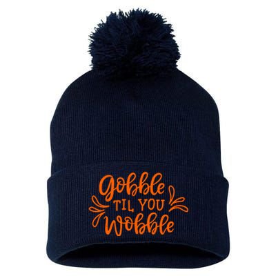 Gobble Til You Wobble Thanksgiving Funny Pom Pom 12in Knit Beanie