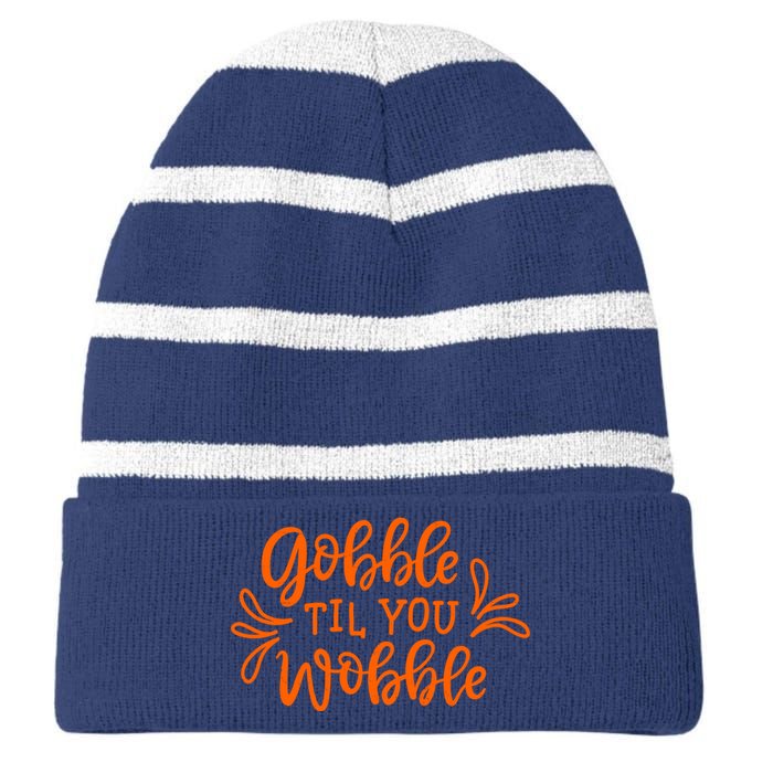 Gobble Til You Wobble Thanksgiving Funny Striped Beanie with Solid Band