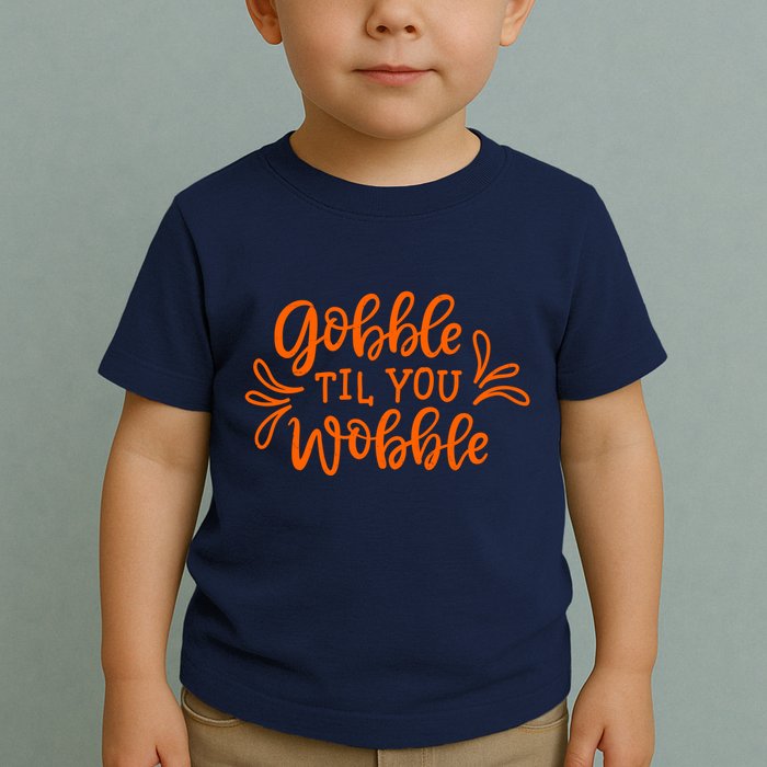 Gobble Til You Wobble Thanksgiving Funny Toddler T-Shirt