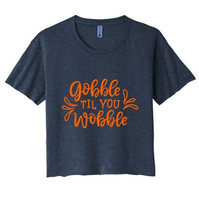 Gobble Til You Wobble Thanksgiving Funny Crop Top