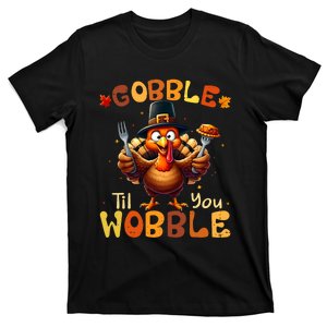 Gobble Til You Wobble Thanksgiving Turkey T-Shirt