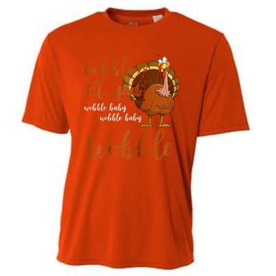 Gobble Till You Wobble Funny Thanksgiving Cool Gift Cooling Performance Crew T-Shirt