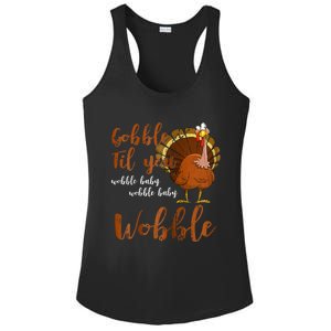 Gobble Till You Wobble Funny Thanksgiving Cool Gift Ladies PosiCharge Competitor Racerback Tank