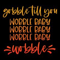 Gobble Till You Wobble Meaningful Gift Cooling Performance Crew T-Shirt