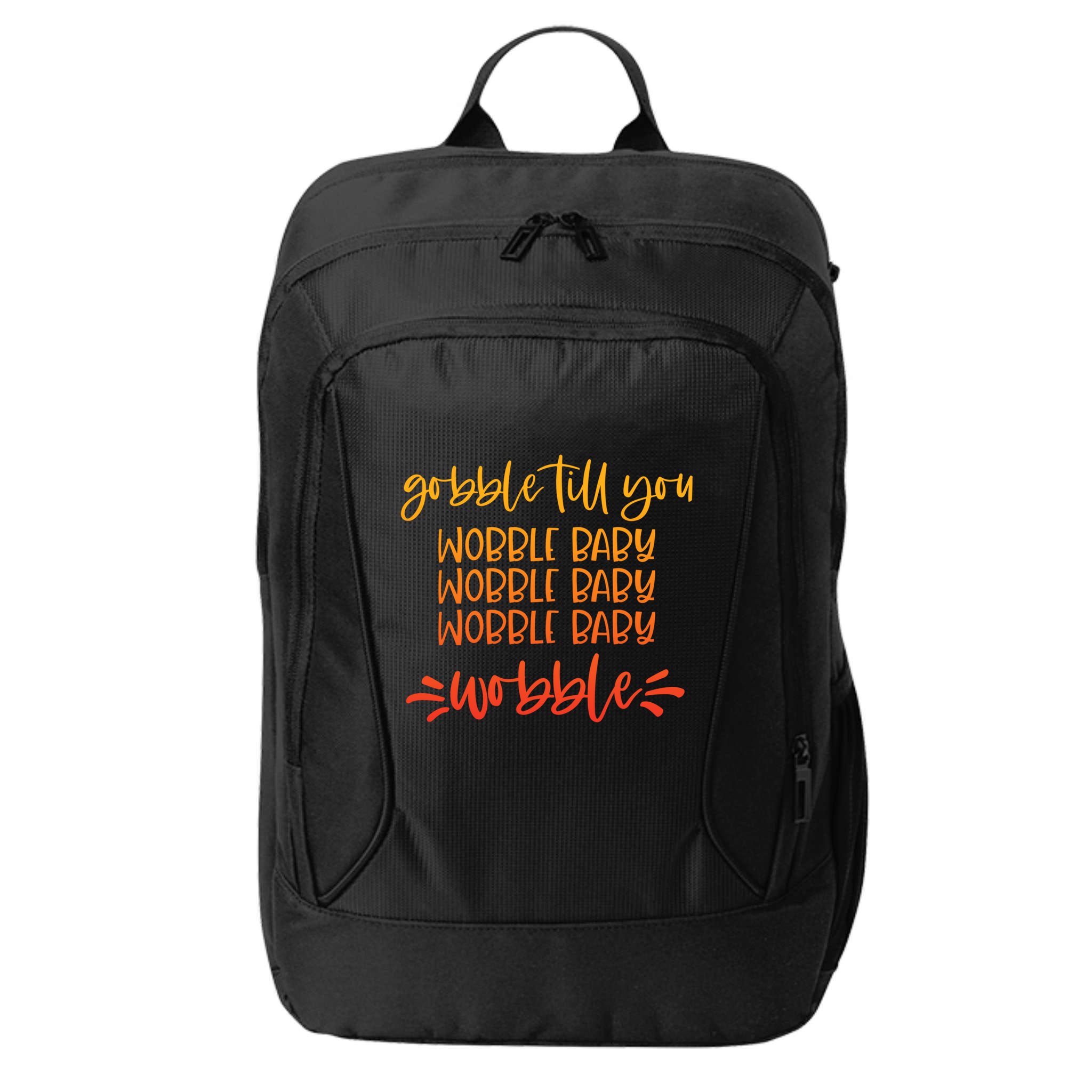 Gobble Till You Wobble Meaningful Gift City Backpack